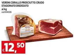 C+C maxigross Veroni corallo prosciutto crudo stagionato disossato offerta