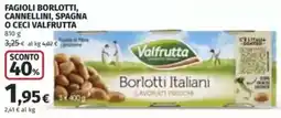 Coop Fagioli borlotti, cannellini, spagna o ceci VALFRUTTA offerta