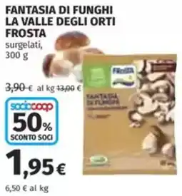 Coop Fantasia di funghi la valle degli orti FROSTA offerta