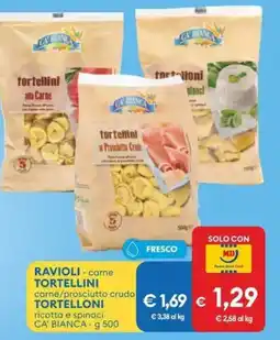 MD Discount RAVIOLI carne TORTELLINI carne/prosciutto crudo TORTELLONI ricotta e spinaci CA' BIANCA offerta
