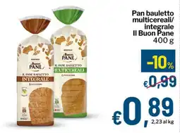 Qui Discount Pan bauletto multicereali/ integrale Il Buon Pane offerta