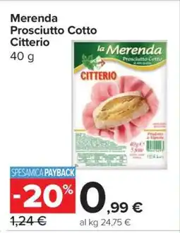 Carrefour Merenda Prosciutto Cotto CITTERIO offerta
