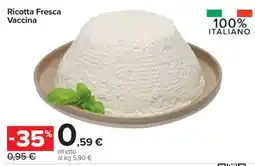 Carrefour Ricotta Fresca Vaccina offerta