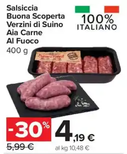 Carrefour Express Salsiccia Buona Scoperta Verzini di Suino Aia Carne Al Fuoco offerta