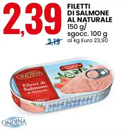 Eurospin Ondina filetti di salmone al naturale offerta