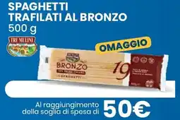 Eurospin Tre mulini spaghetti trafilati al bronzo offerta