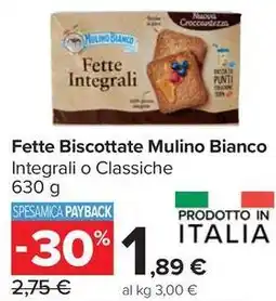 Carrefour Market Fette Biscottate Mulino Bianco Integrali o Classiche offerta