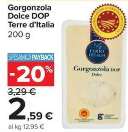 Carrefour Market Gorgonzola Dolce DOP Terre d'Italia offerta