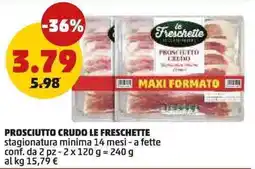 PENNY Prosciutto crudo LE FRESCHETTE offerta