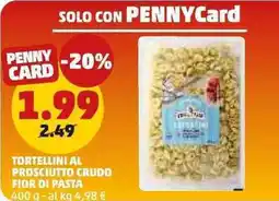 PENNY Tortellini al prosciutto crudo FIOR DI PASTA offerta