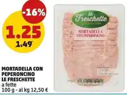 PENNY Mortadella con peperoncino LE FRESCHETTE a fette offerta