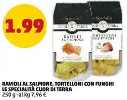 PENNY Ravioli al salmone, tortelloni con funghi LE SPECIALITÀ CUOR DI TERRA offerta