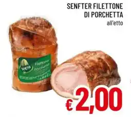 A&O Senfter filettone di porchetta offerta