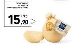 Spazio Conad Caciocavallo silano dop SAPORI&DINTORNI CONAD offerta