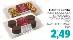 Eté Mastrobonta' pesche nocciola e cacao, tortina sacher, tartellette smart offerta