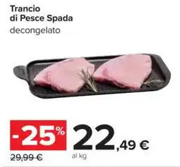 Carrefour Trancio di Pesce Spada decongelato offerta
