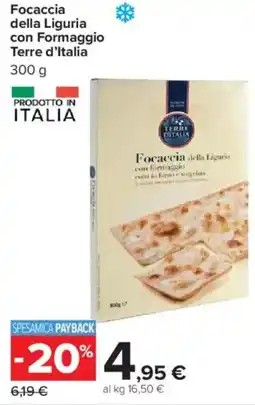 Carrefour Focaccia della Liguria con Formaggio Terre d'Italia offerta