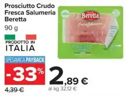 Carrefour Prosciutto Crudo Fresca Salumeria Beretta offerta