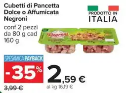 Carrefour Cubetti di Pancetta Dolce o Affumicata Negroni offerta