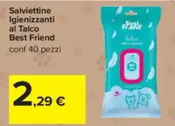Carrefour Salviettine Igienizzanti al Talco Best Friend offerta