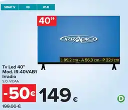 Carrefour Tv Led 40" Mod. IR-40VAB1 Irradio offerta