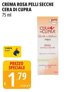 Tigros Crema rosa pelli secche CERA DI CUPRA offerta