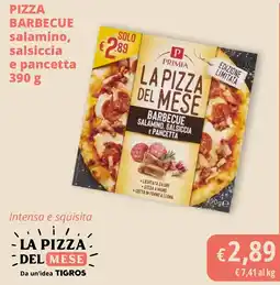 Tigros Pizza barbecue salamino, salsiccia e pancetta PRIMIA offerta
