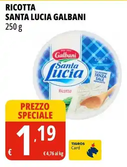Tigros Ricotta santa lucia GALBANI offerta