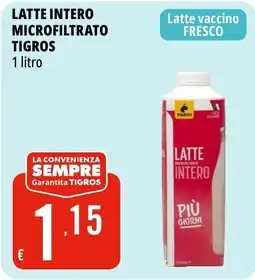 Tigros Latte intero microfiltrato TIGROS offerta