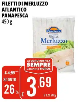 Tigros Filetti di merluzzo atlantico PANAPESCA offerta