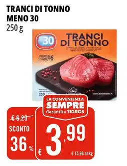 Tigros Tranci di tonno MENO 30 offerta