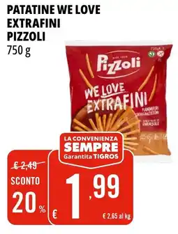 Tigros Patatine we love extrafini PIZZOLI offerta