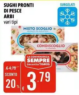 Tigros Sughi pronti di pesce ARBI offerta