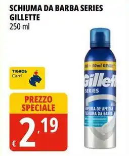 Tigros Schiuma da barba series GILLETTE offerta