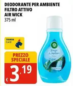 Tigros Deodorante per ambiente filtro attivo AIR WICK offerta