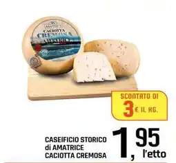 Famila Superstore Caseificio storico di amatrice caciotta cremosa offerta