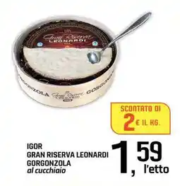 Famila Superstore Igor gran riserva leonardi gorgonzola al cucchiaio offerta