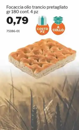 GrosMarket Focaccia olio trancio pretagliato offerta