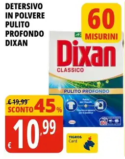 Tigros Detersivo in polvere pulito profondo DIXAN offerta