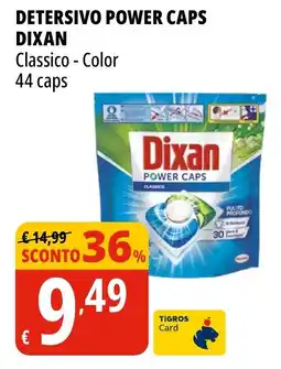 Tigros Detersivo power caps DIXAN offerta