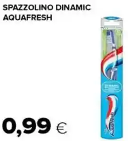 Oasi Spazzolino dinamic AQUAFRESH offerta