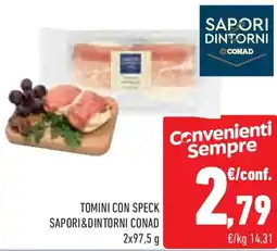 Conad Superstore Tomini con speck SAPORI&DINTORNI CONAD offerta