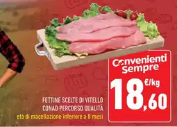 Conad Superstore Fettine scelte di vitello CONAD PERCORSO QUALITÀ offerta