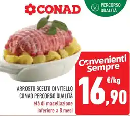 Conad Superstore Arrosto scelto di vitello CONAD PERCORSO QUALITÀ offerta