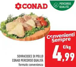 Conad Superstore Sovracosce di pollo CONAD PERCORSO QUALITÀ offerta