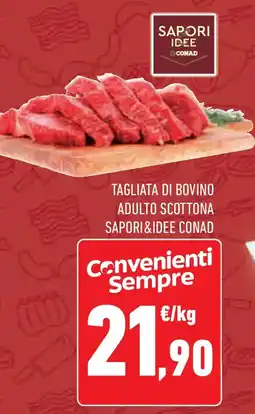 Conad Superstore Tagliata di bovino adulto scottona SAPORI&IDEE CONAD offerta