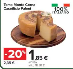 Carrefour TOMA MONTE CORNA CASEIFICIO PALENI offerta