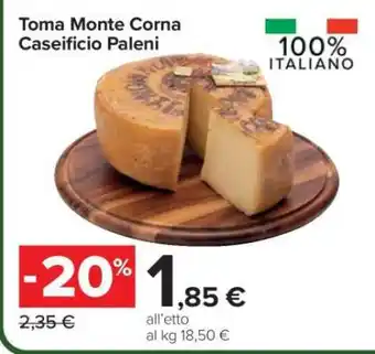 Carrefour TOMA MONTE CORNA CASEIFICIO PALENI offerta