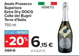 Carrefour Asolo Prosecco Superiore Extra Dry DOCG Colle dei Bugni Terre d’Italia offerta
