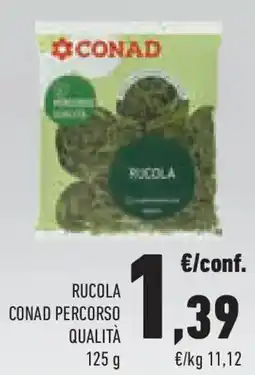 Conad Superstore Rucola CONAD PERCORSO QUALITÀ offerta